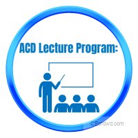 ACD Mentoring Lecture Program: Getting it Right the First Time