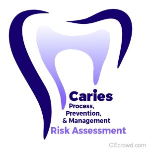 Caries Risk Assessment and Management