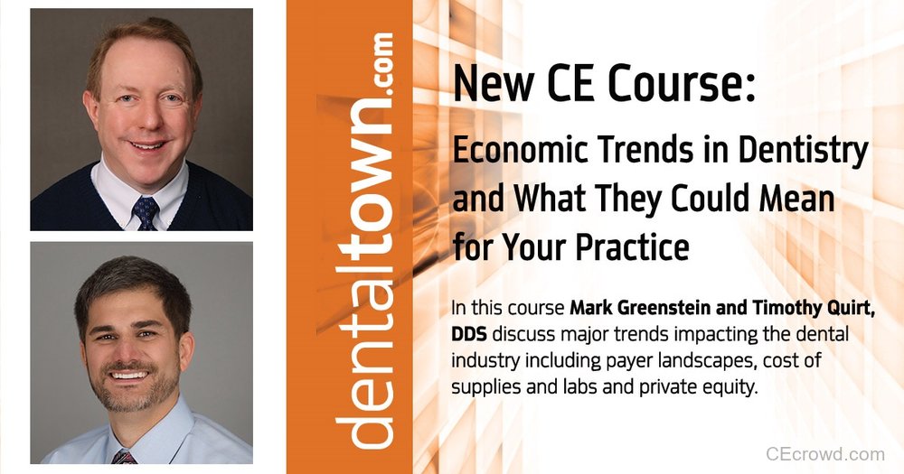 Economic Trends in Dentistry and What They Could Mean for Your Practice by Mark Greenstein and Timothy Quirt, DDS