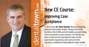 Improving Case Acceptance by Dr. Mark Murphy