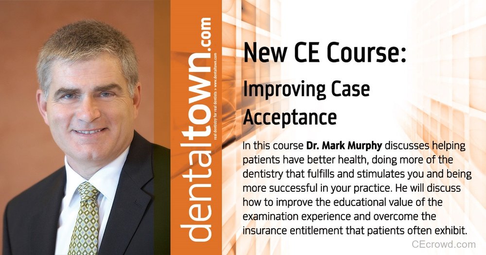 Improving Case Acceptance by Dr. Mark Murphy