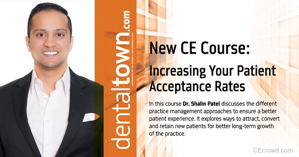 Increasing Your Patient Acceptance Rates by Dr. Shalin Patel