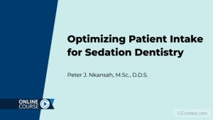 Optimizing Patient Intake for Sedation Dentistry