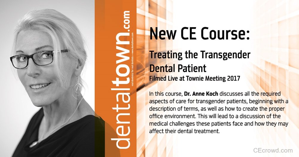 Treating the Transgender Dental Patient... Filmed Live at Townie Meeting by Dr. Anne Koch