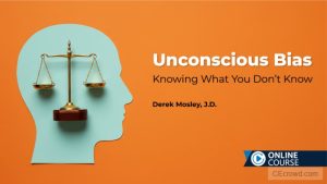 Unconscious Bias: Knowing What You Don’t Know